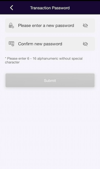 Step 2: Please enter your transaction password and confirm it again. click "Submit" to complete.