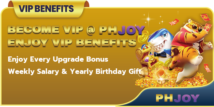 Welcome VIP PHJOY, Enjoy VIP Benefits